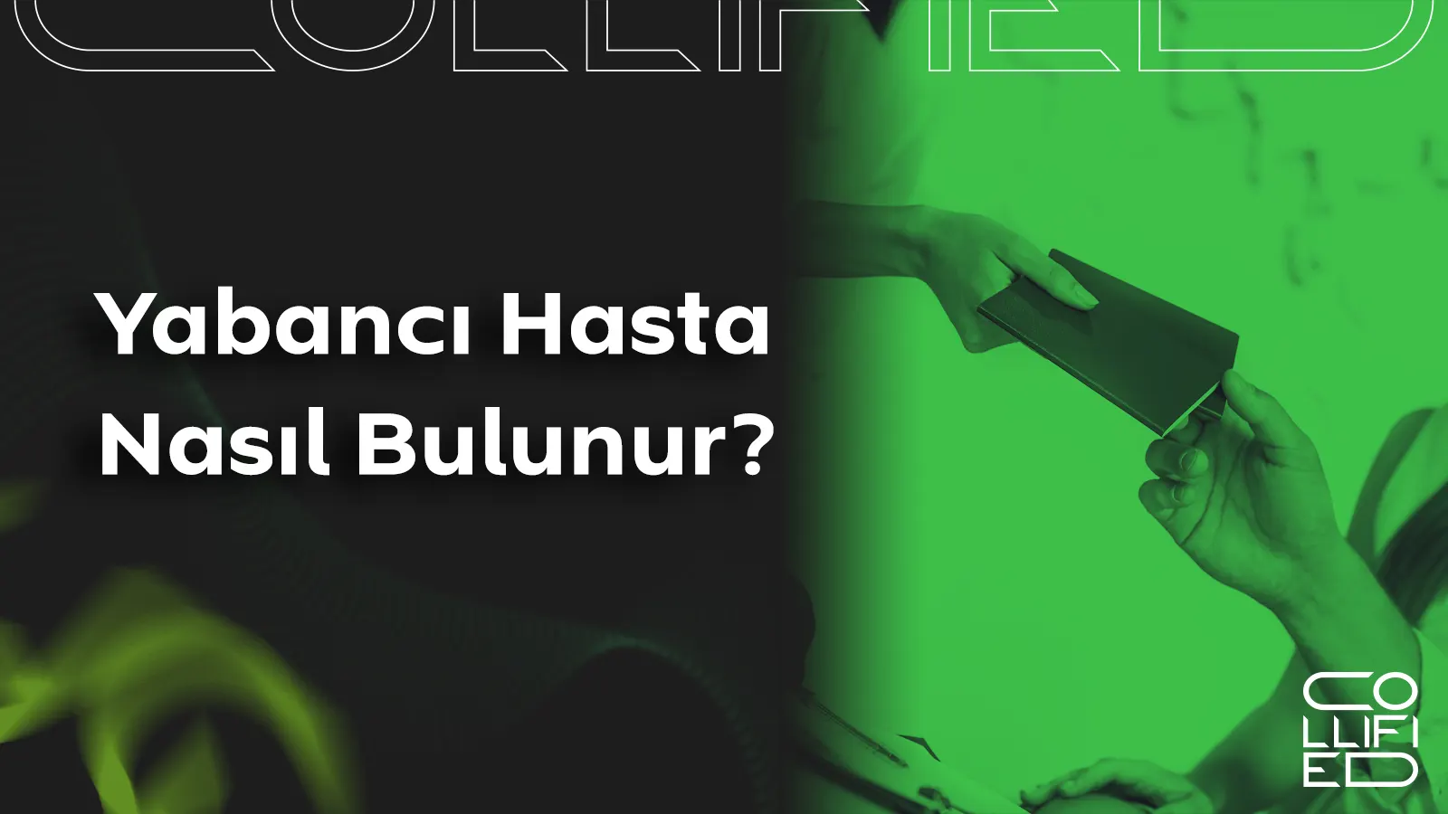 Yabanci Hasta Nasil Bulunur Yabancı Hasta Nasıl Bulunur?