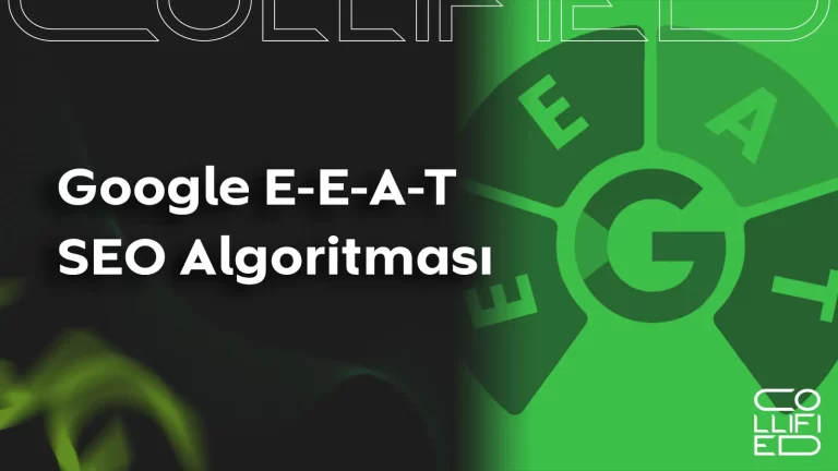 Google E-E-A-T SEO Algoritması Google E-E-A-T SEO Algoritması_