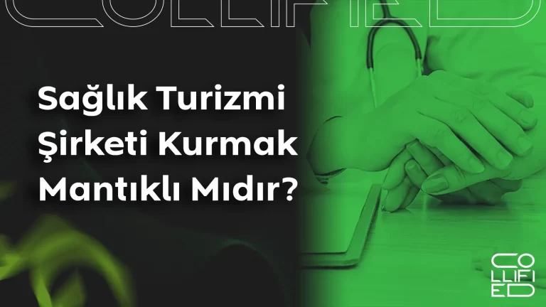 Sağlık Turizmi Şirketi Kurmak Mantıklı Mıdır? Sağlık Turizmi Şirketi Kurmak Mantıklı Mıdır__