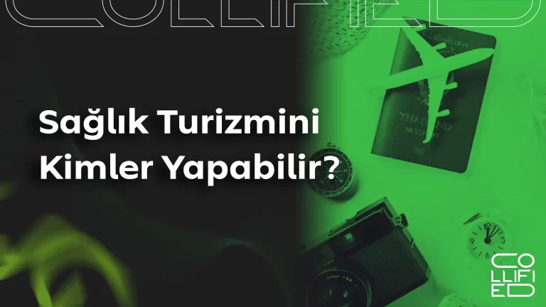 Sağlık Turizmini Kimler Yapabilir? Sağlık Turizmini Kimler Yapabilir__
