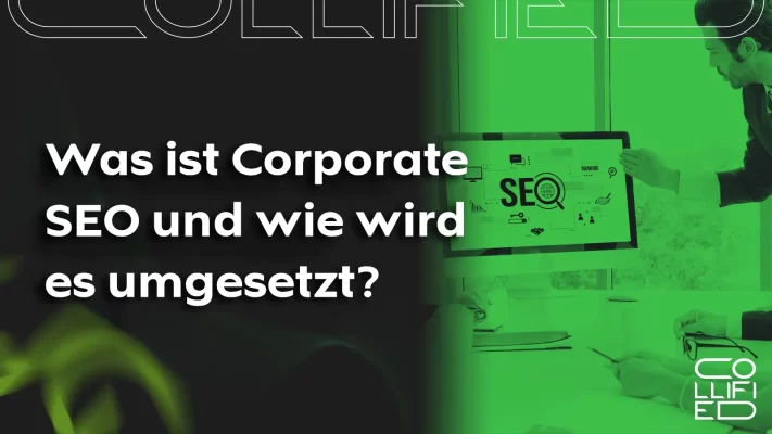 Was ist Corporate SEO und wie wird es umgesetzt Was ist Corporate SEO und wie wird es umgesetzt?