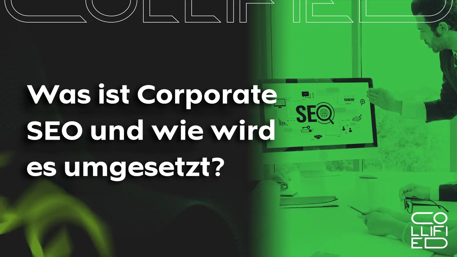 Was ist Corporate SEO und wie wird es umgesetzt Was ist Corporate SEO und wie wird es umgesetzt?