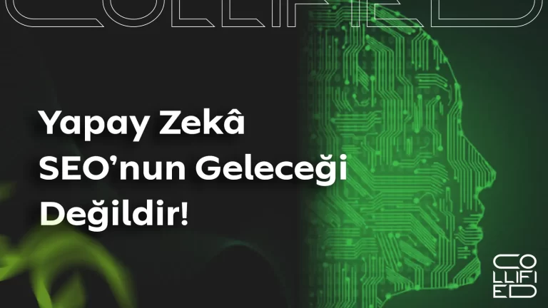 Yapay Zekâ SEO'nun Geleceği Değildir! Yapay Zekâ SEO’nun Geleceği Değildir!_