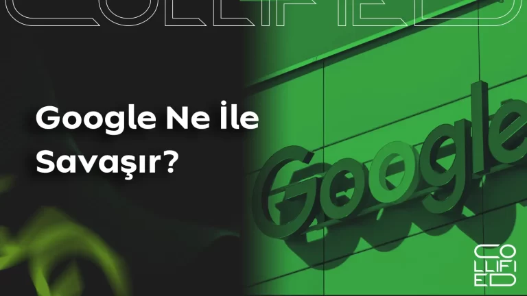 Google Ne İle Savaşır? Google Ne İle Savaşır__