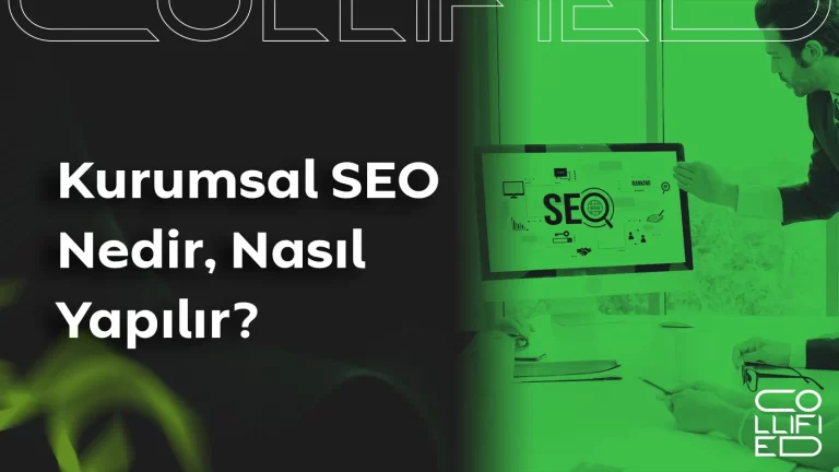 Kurumsal SEO Nedir, Nasıl Yapılır? Kurumsal SEO Nedir, Nasıl Yapılır__
