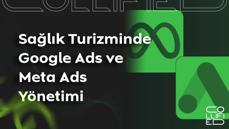 Sağlık Turizminde Google Ads ve Meta Ads Yönetimi Sağlık Turizminde Google Ads ve Meta Ads Yönetimi_