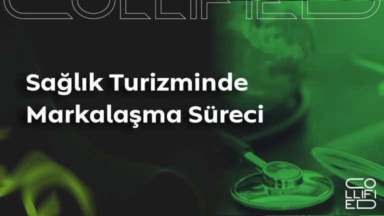 Sağlık Turizminde Markalaşma Süreci Sağlık Turizminde Markalaşma Süreci_