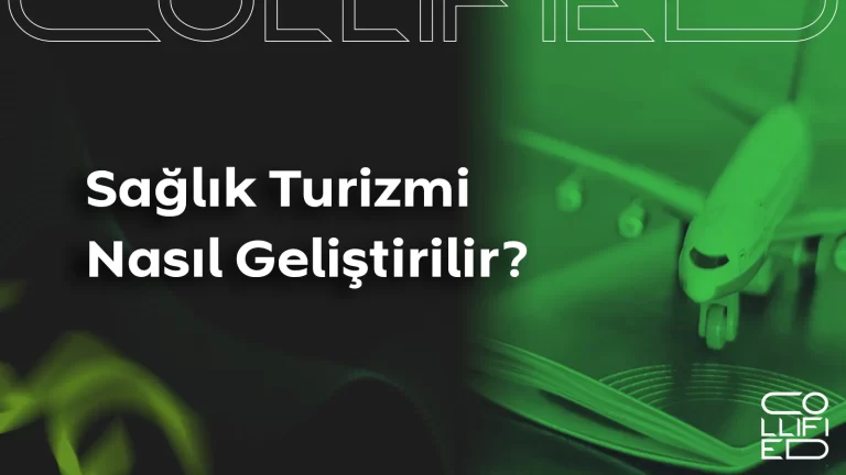 Sağlık Turizmi Nasıl Geliştirilir? Sağlık Turizmi Nasıl Geliştirilir_