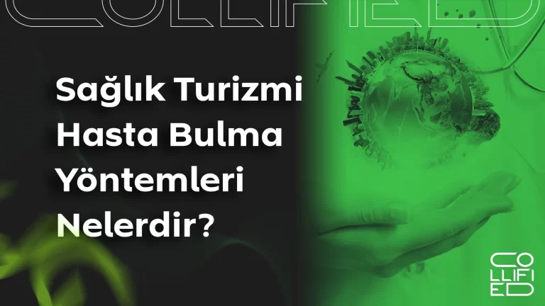 Sağlık Turizmi Hasta Bulma Yöntemleri Nelerdir? Sağlık turizmi hasta bulma yöntemleri nelerdir_