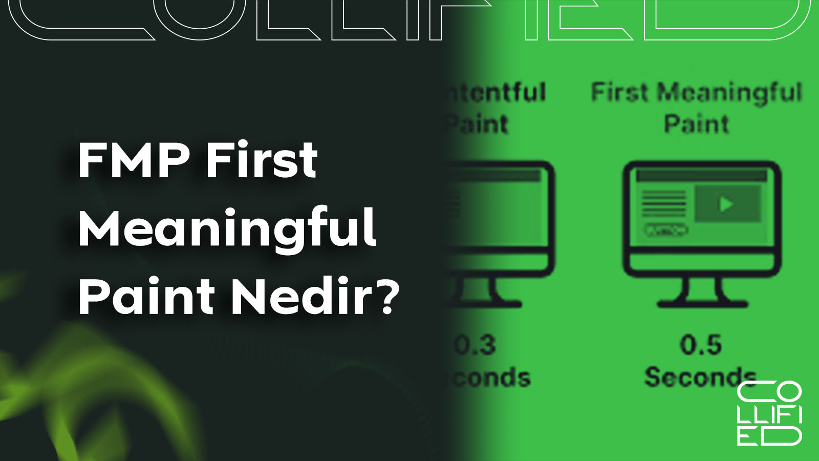 FMP First Meaningful Paint Nedir FMP (First Meaningful Paint) Nedir?