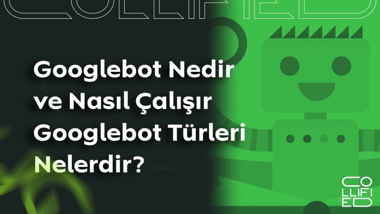 Googlebot Nedir ve Nasıl Çalışır? Googlebot Türleri Nelerdir? Googlebot Nedir ve Nasıl Çalışır Googlebot Türleri Nelerdir_