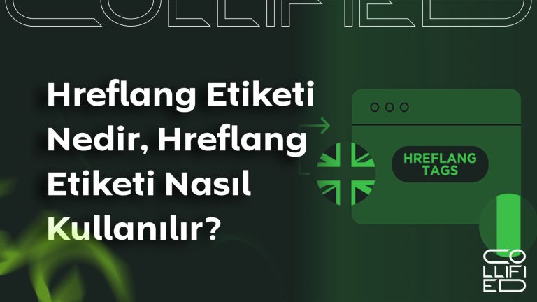 Hreflang Etiketi Nedir? Hreflang Etiketi Nasıl Kullanılır? Hreflang Etiketi Nedir, Hreflang Etiketi Nasıl Kullanılır_
