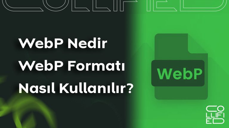 WebP Nedir? WebP Formatı Nasıl Kullanılır? WebP Nedir WebP Formatı Nasıl Kullanılır