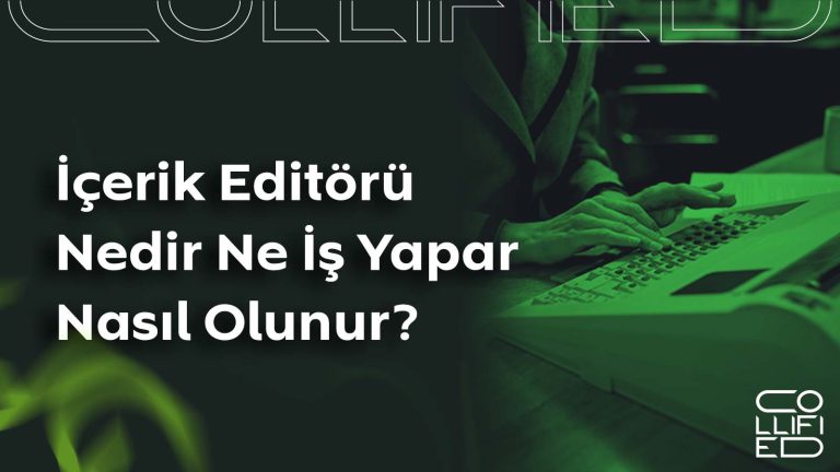 İçerik Editörü Nedir, Ne İş Yapar, Nasıl Olunur? İçerik Editörü Nedir Ne İş Yapar Nasıl Olunur__