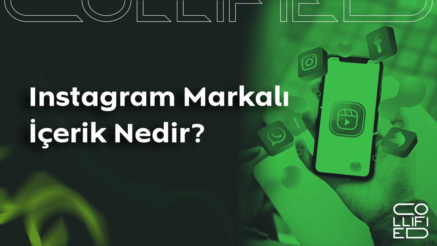 Instagram Markali Icerik Nedir Instagram Markalı İçerik Nedir?