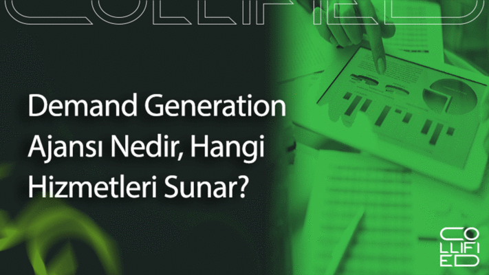 Demand Generation Ajansi Nedir Hangi Hizmetleri Sunar Demand Generation Ajansı Nedir? Hangi Hizmetleri Sunar?
