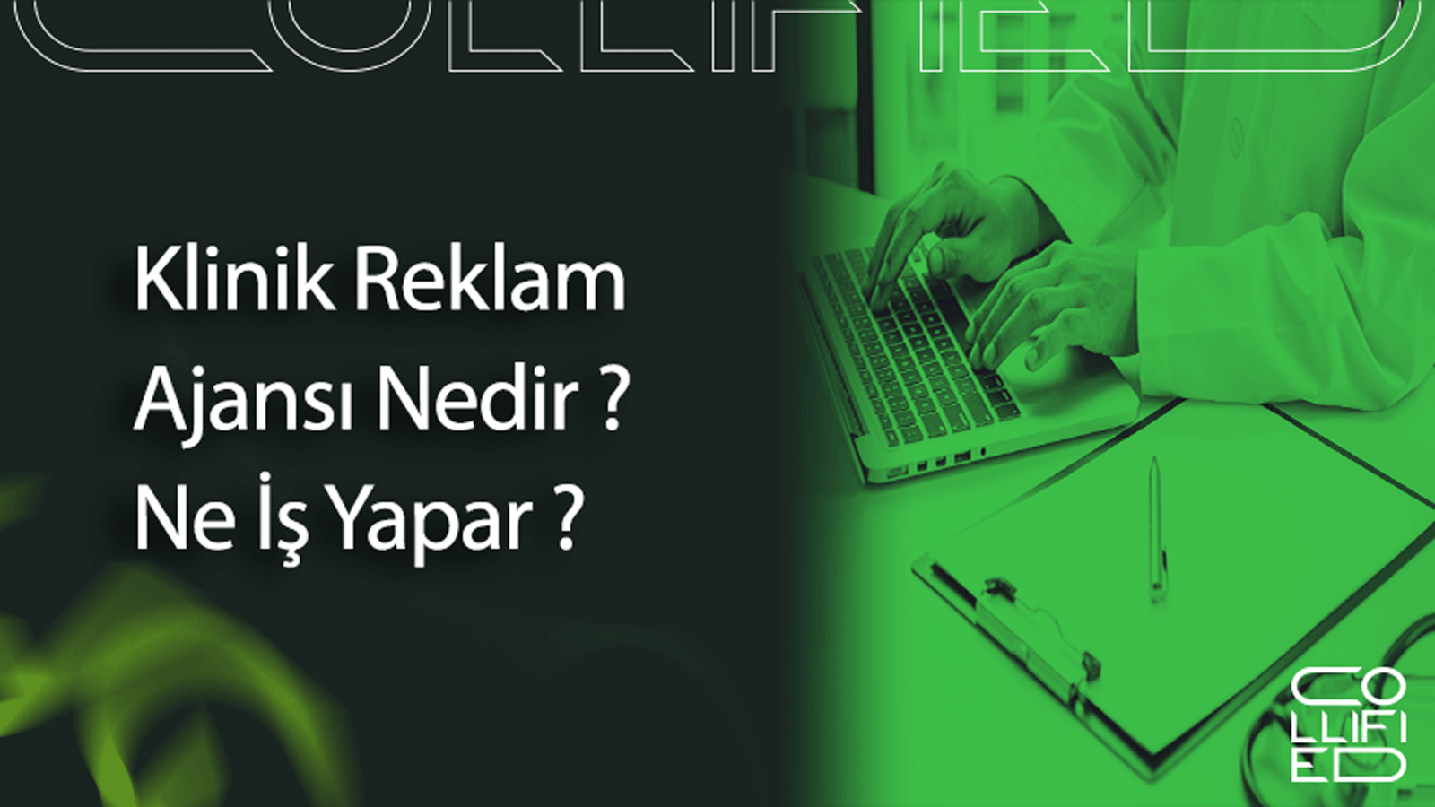 Klinik Reklam Ajansi Nedir Ne Is Yapar Klinik Reklam Ajansı Nedir? Ne İş Yapar?