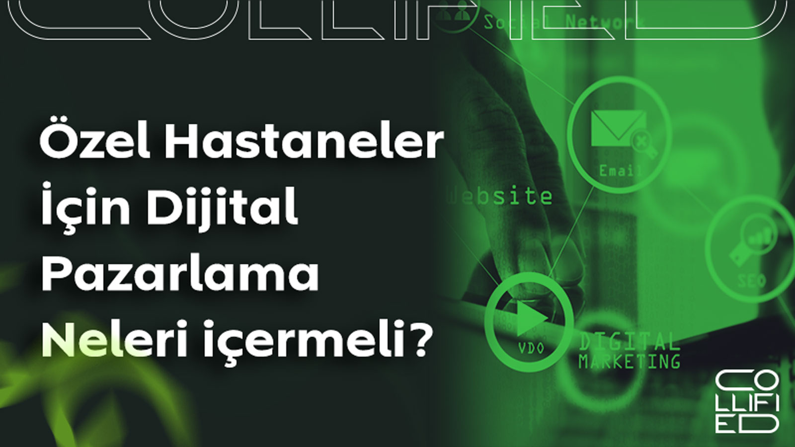 Ozel Hastaneler Icin Dijital Pazarlama Neleri icermeli 1 Özel Hastaneler için Dijital Pazarlama Neleri İçermeli?