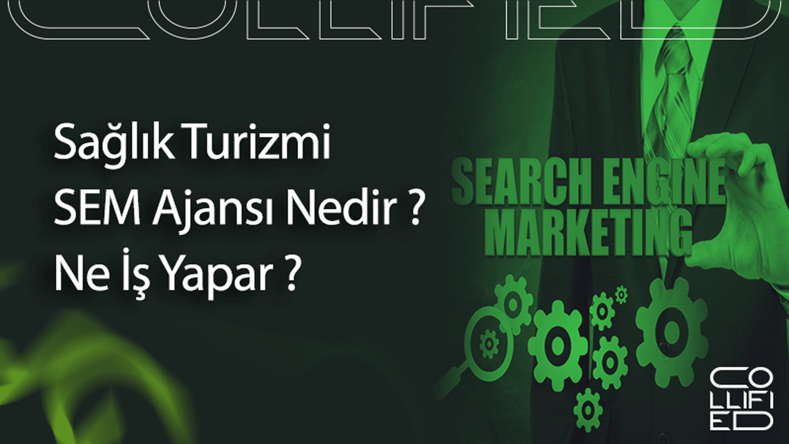 Saglik Turizmi SEM Ajansi Nedir Ne Is Yapar Sağlık Turizmi Sem Ajansı Nedir? Ne İş Yapar?