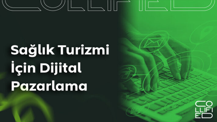 saglik turizmi icin dijital pazarlama Sağlık Turizmi İçin Dijital Pazarlama