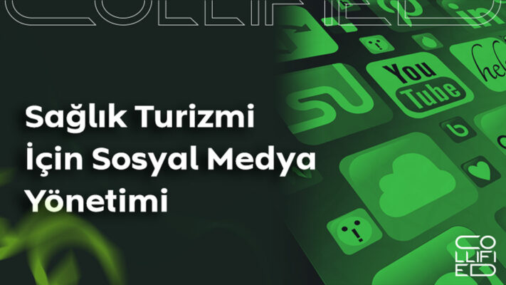 saglik turizmi icin sosyal medya yonetimi Sağlık Turizmi İçin Sosyal Medya Yönetimi
