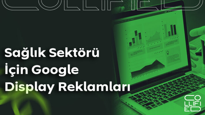 Saglik Sektoru Icin Google Display Reklamlari Sağlık Sektörü İçin Google Display Reklamları